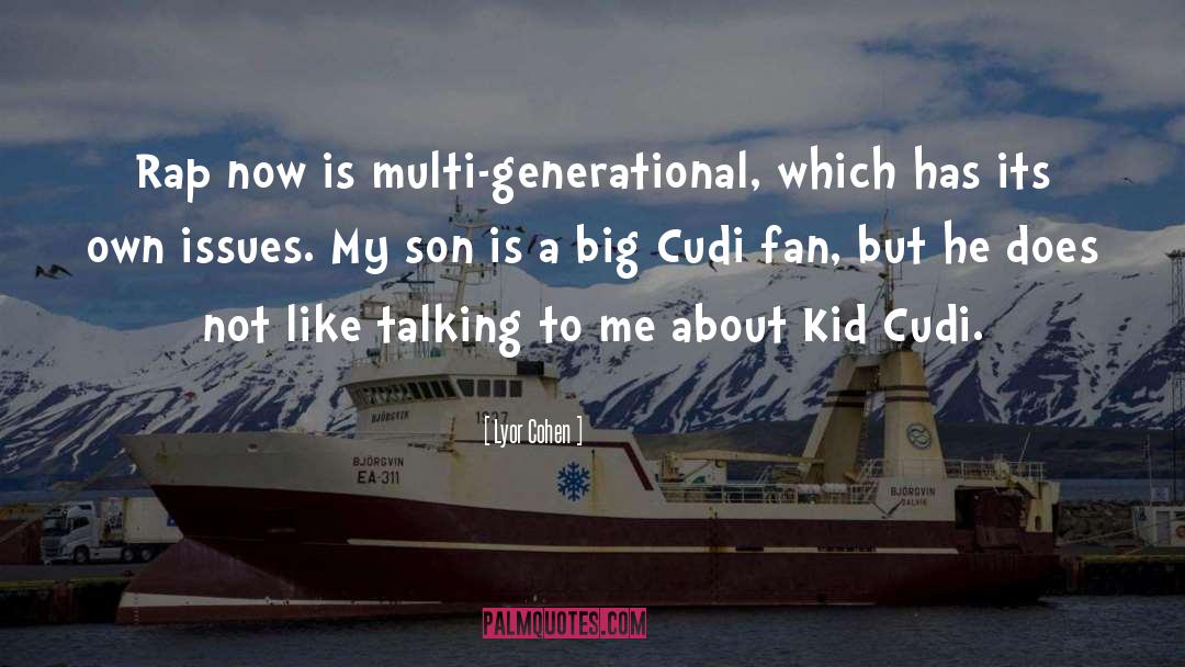Generational Dysfunction quotes by Lyor Cohen