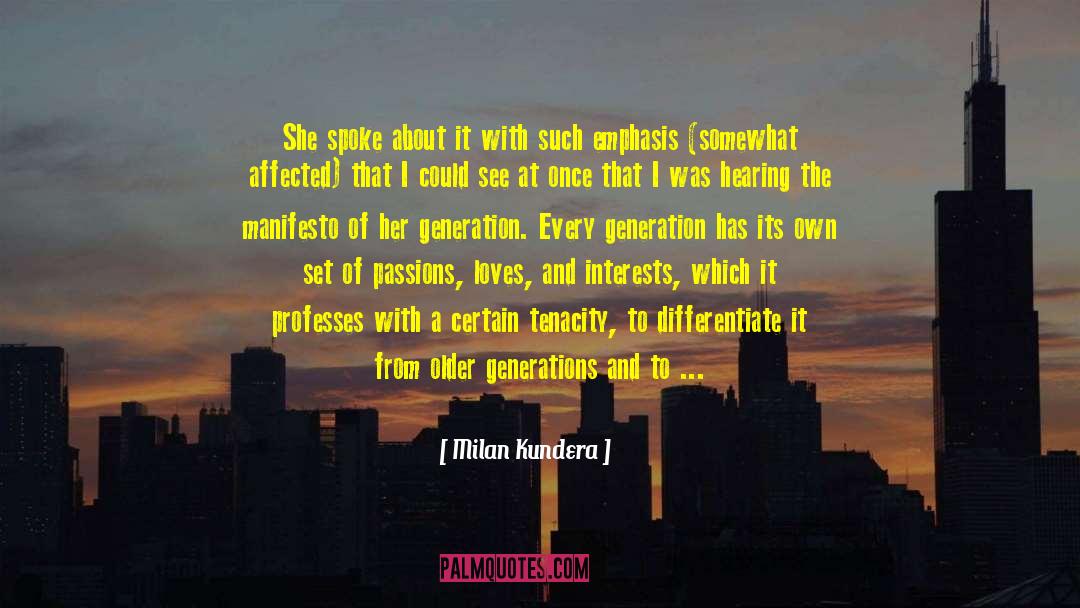 Generational Manifesto quotes by Milan Kundera