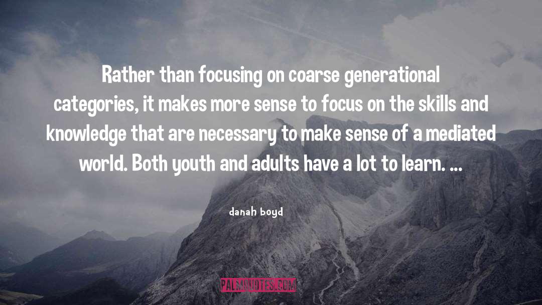 Generational quotes by Danah Boyd
