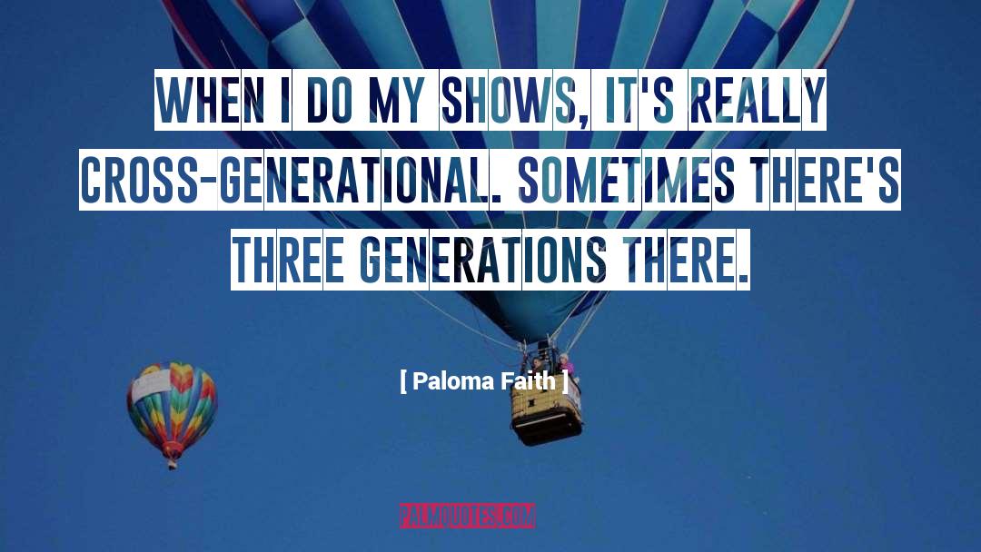 Generational quotes by Paloma Faith