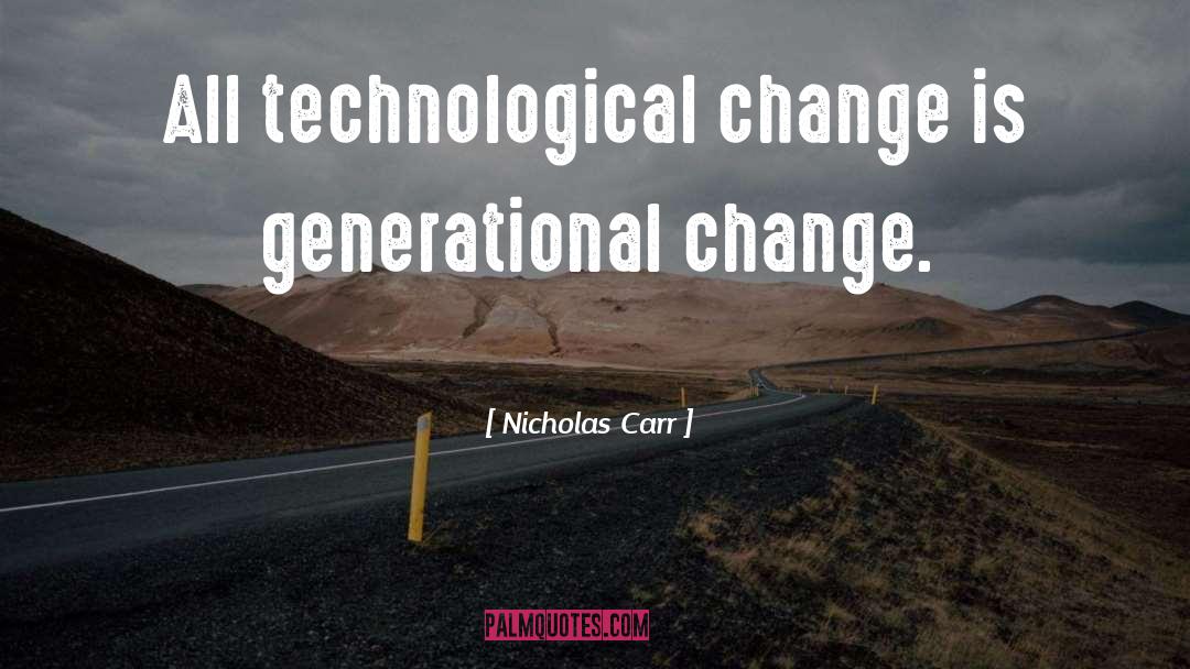Generational Trama quotes by Nicholas Carr