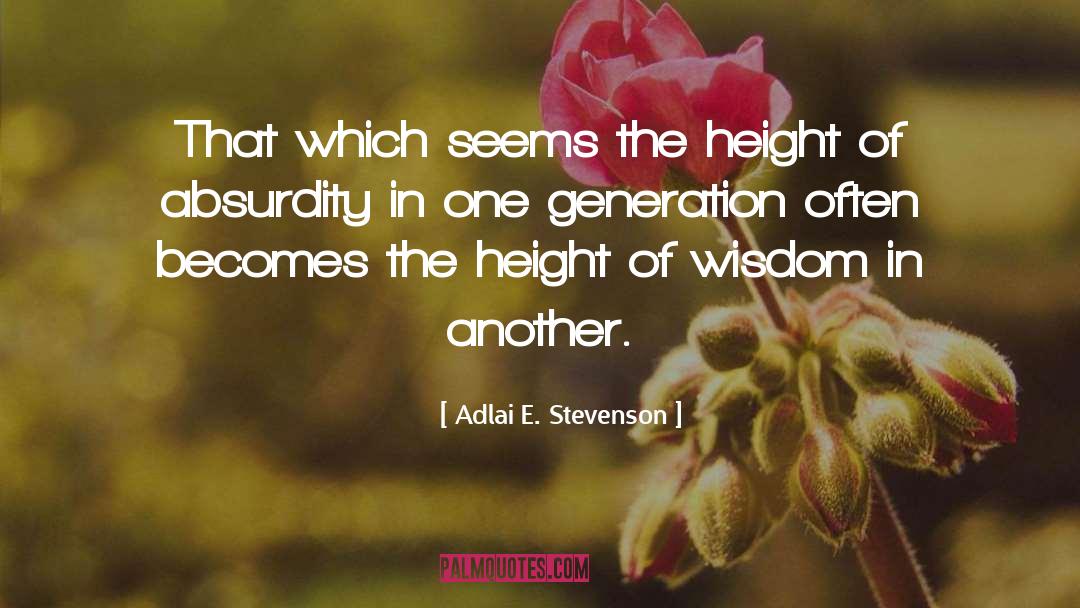 Generations quotes by Adlai E. Stevenson