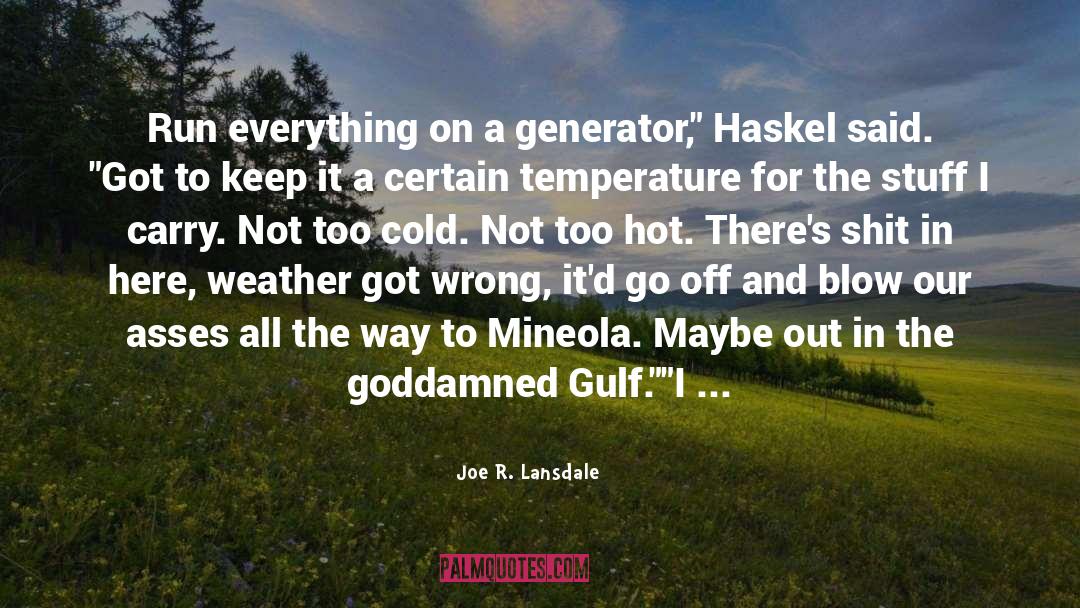 Generator quotes by Joe R. Lansdale