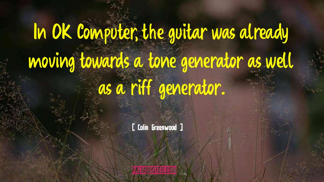 Generator quotes by Colin Greenwood