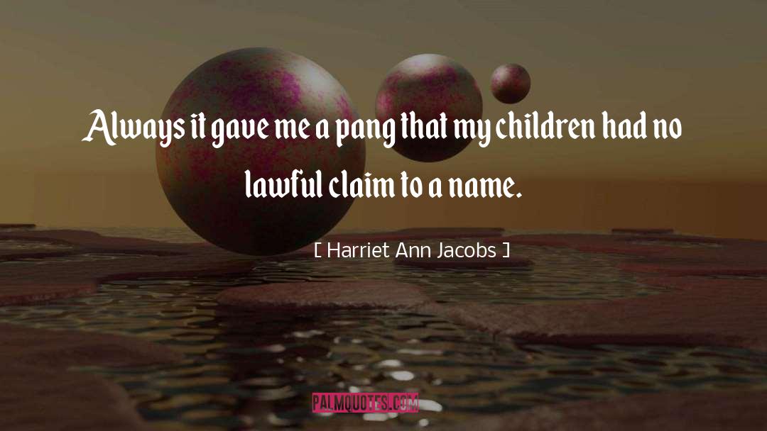 Generic Name quotes by Harriet Ann Jacobs