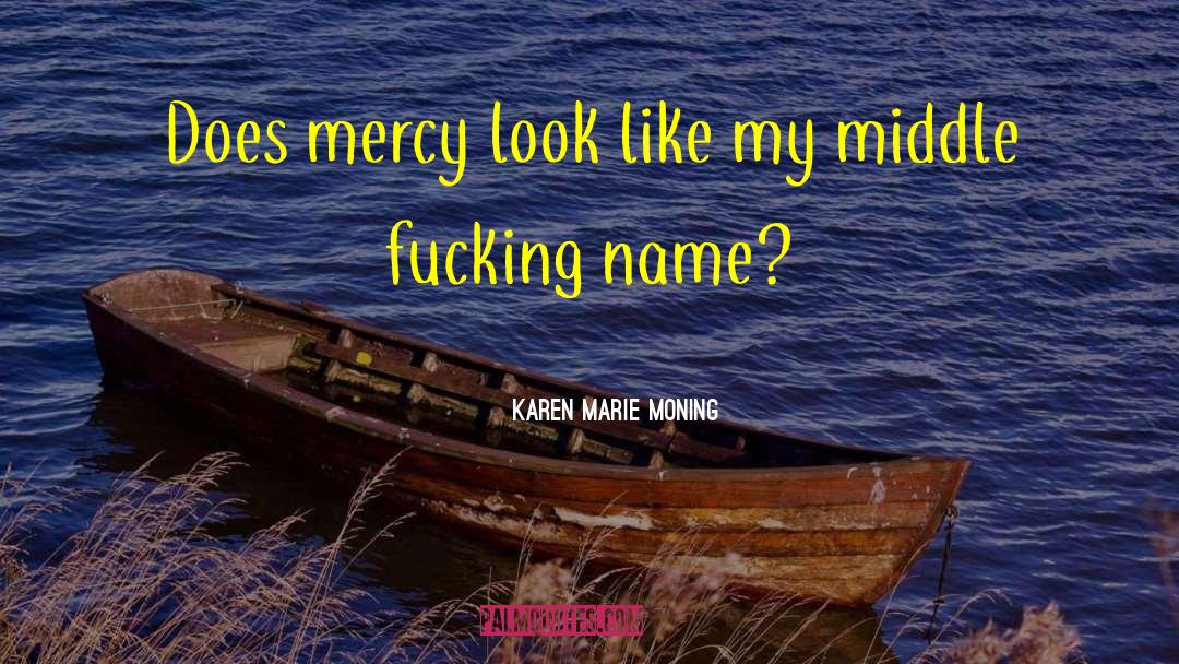 Generic Name quotes by Karen Marie Moning