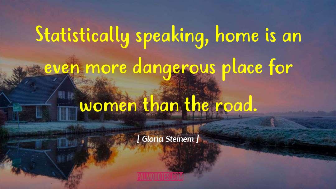 Generically Speaking quotes by Gloria Steinem