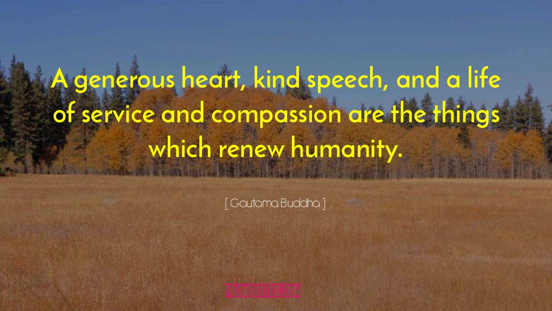 Generous Heart quotes by Gautama Buddha
