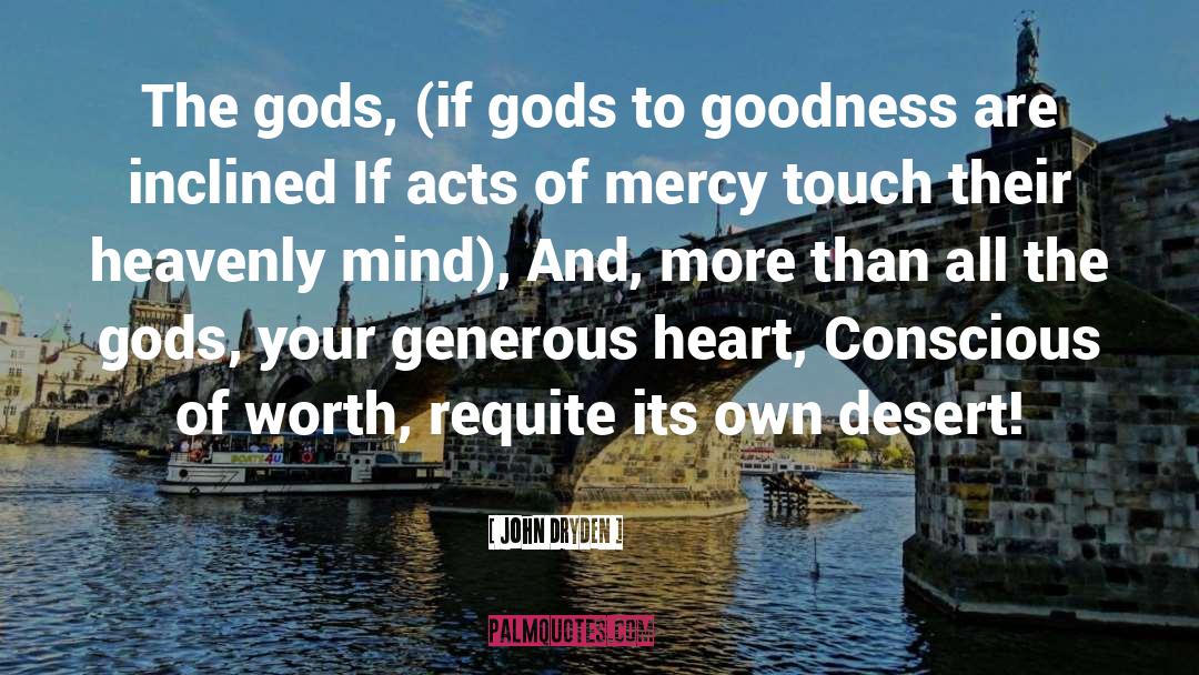 Generous Heart quotes by John Dryden