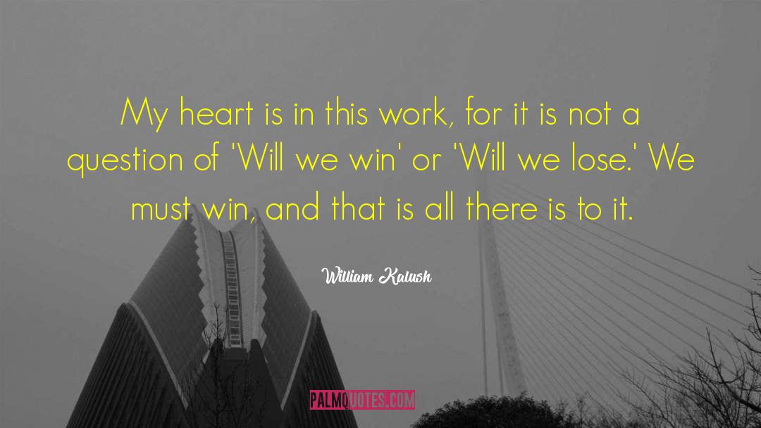 Generous Heart quotes by William Kalush