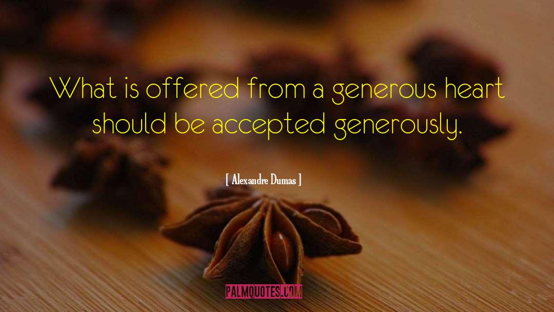 Generous Heart quotes by Alexandre Dumas