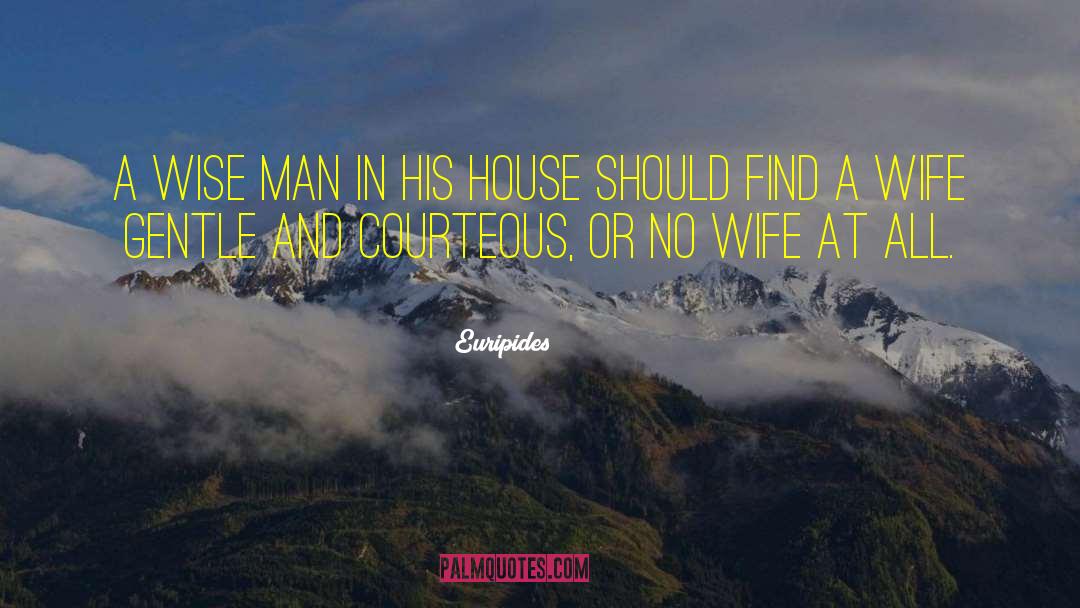 Generous Man quotes by Euripides