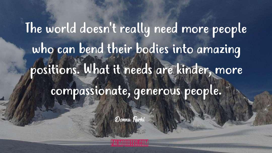 Generous People quotes by Donna Farhi