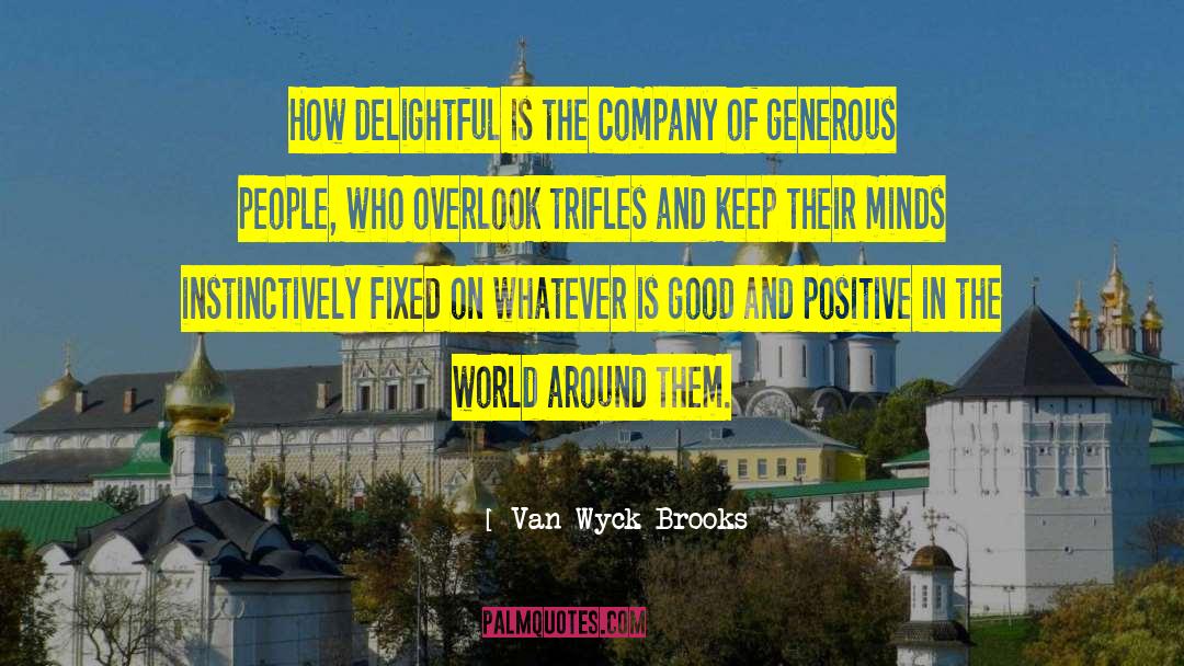 Generous People quotes by Van Wyck Brooks