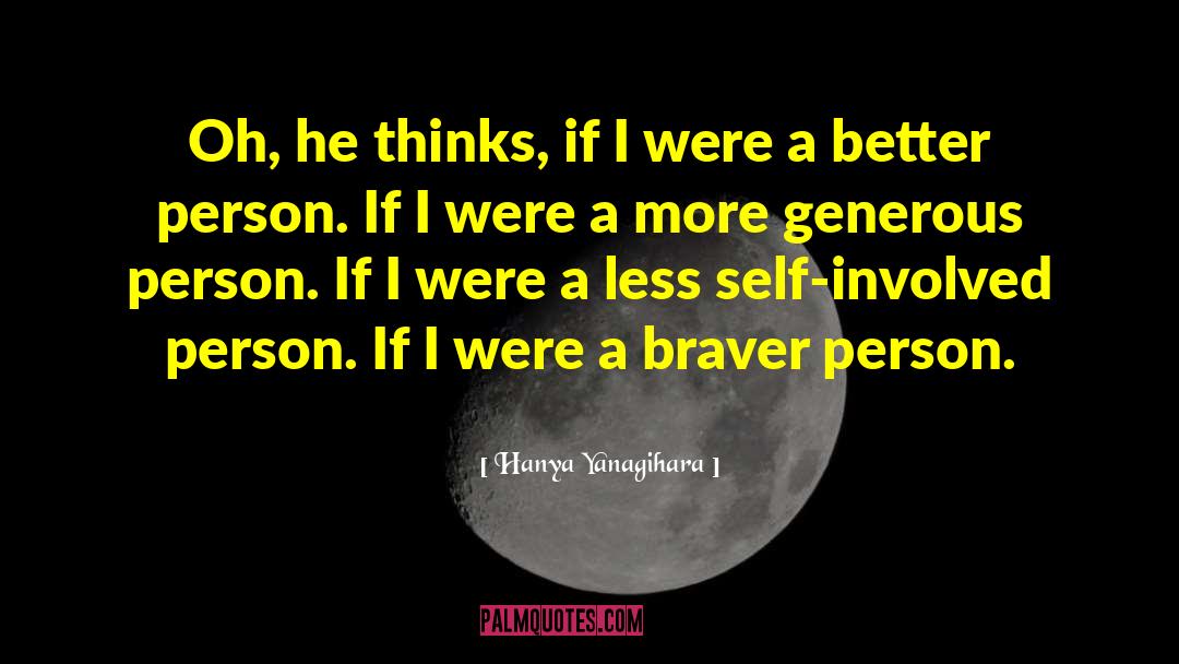 Generous Person quotes by Hanya Yanagihara