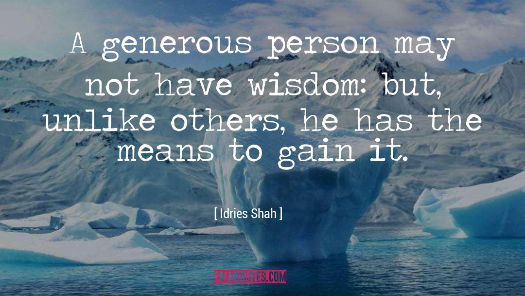 Generous Person quotes by Idries Shah