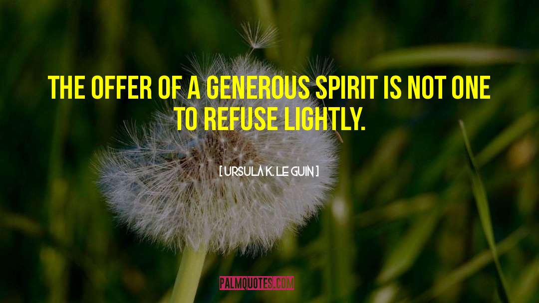 Generous Spirit quotes by Ursula K. Le Guin