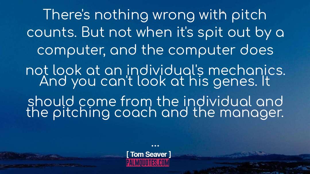 Genes quotes by Tom Seaver