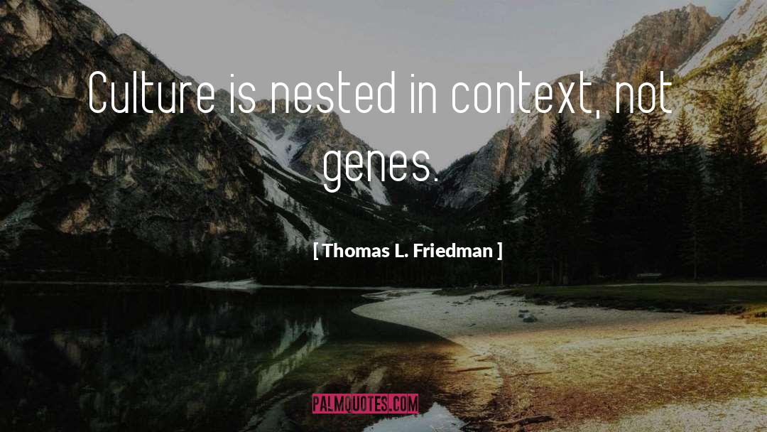 Genes quotes by Thomas L. Friedman