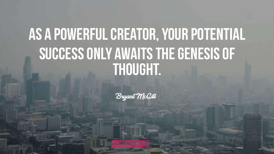 Genesis quotes by Bryant McGill