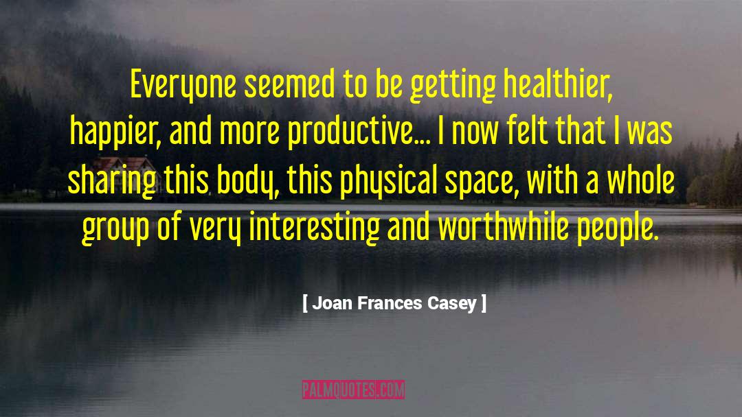 Genetic Disorder quotes by Joan Frances Casey