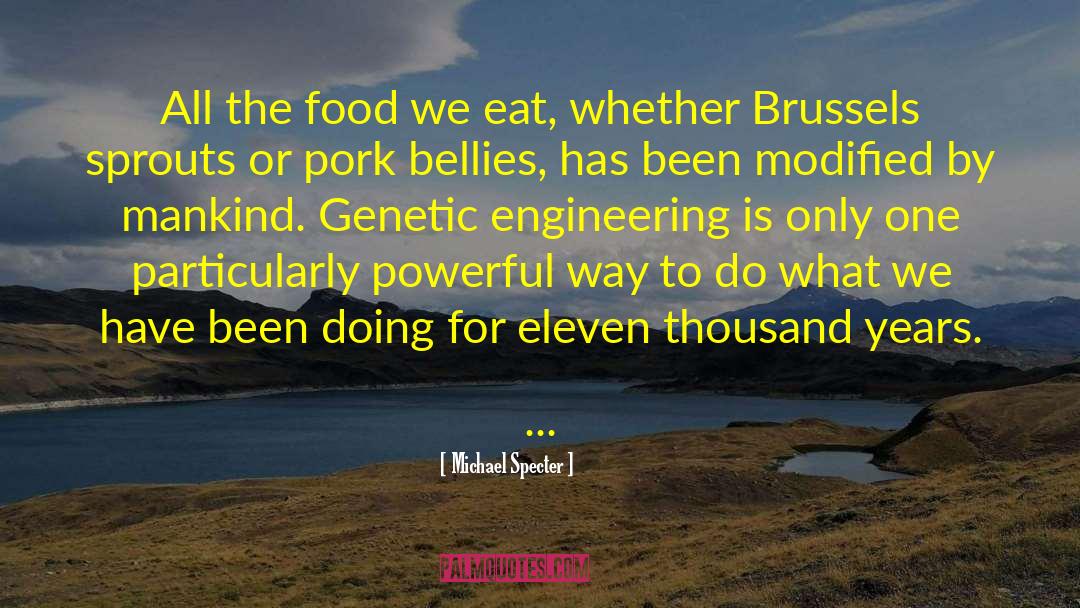 Genetic Engineering quotes by Michael Specter