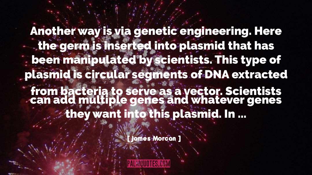 Genetic Engineering quotes by James Morcan