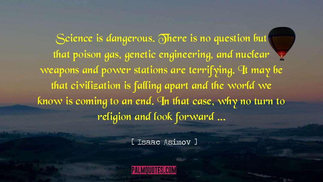 Genetic Engineering quotes by Isaac Asimov