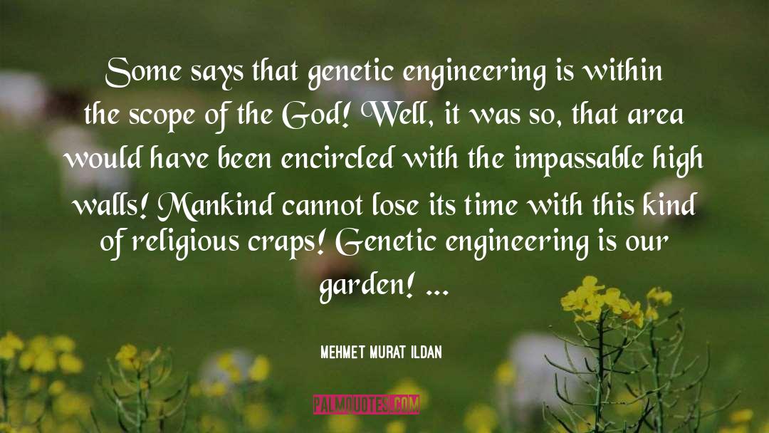 Genetic Engineering quotes by Mehmet Murat Ildan