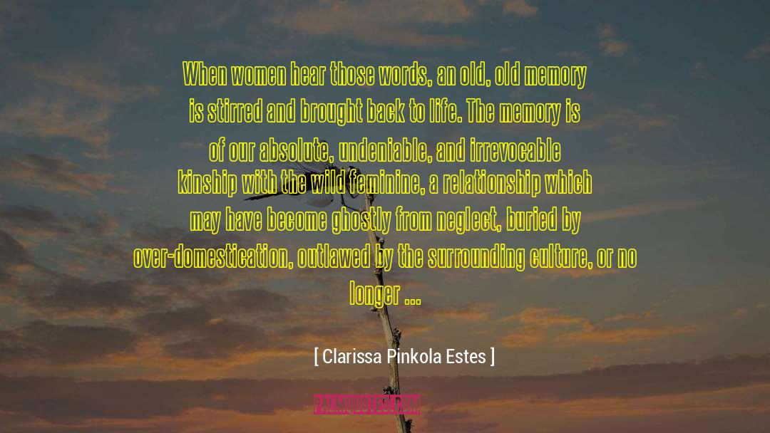 Genetic Memories quotes by Clarissa Pinkola Estes