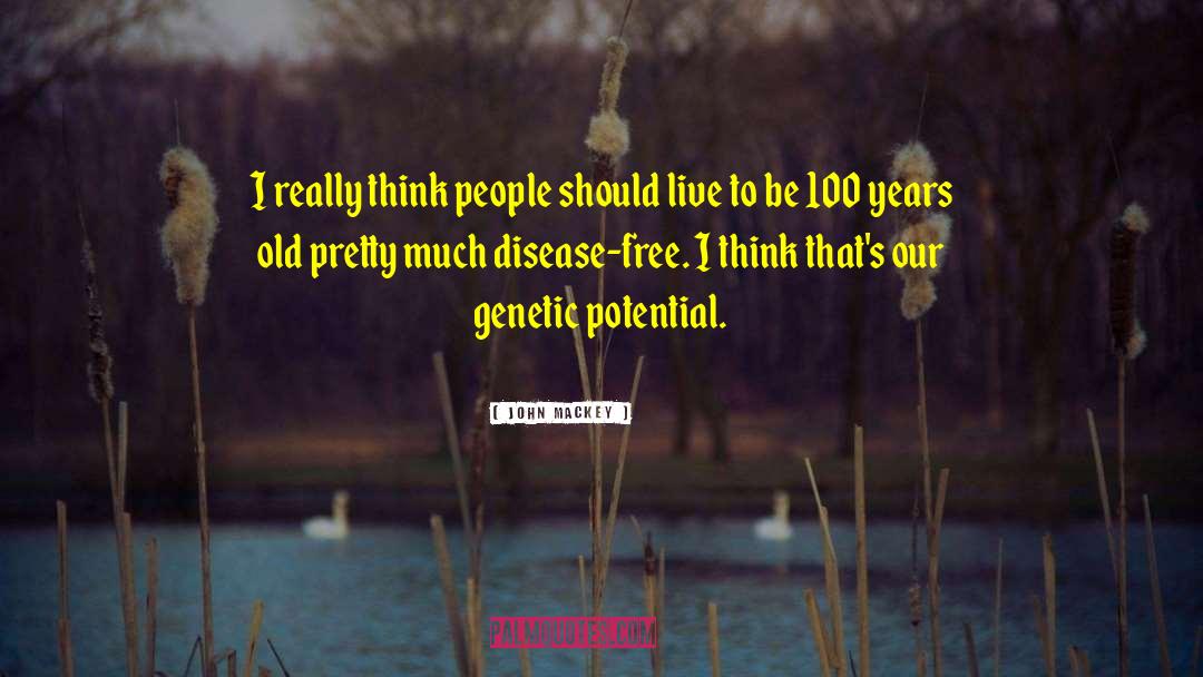 Genetic Mutation quotes by John Mackey