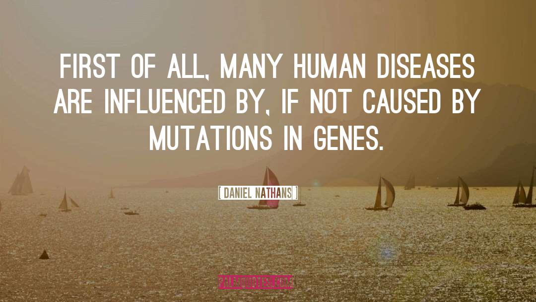 Genetic Mutation quotes by Daniel Nathans