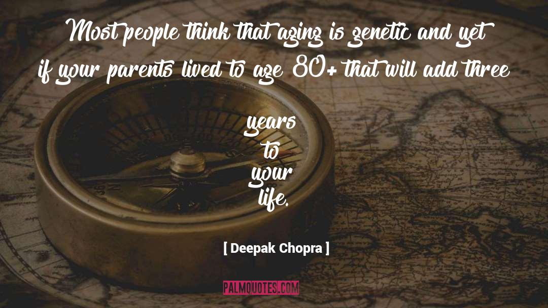 Genetic Phenomenology quotes by Deepak Chopra