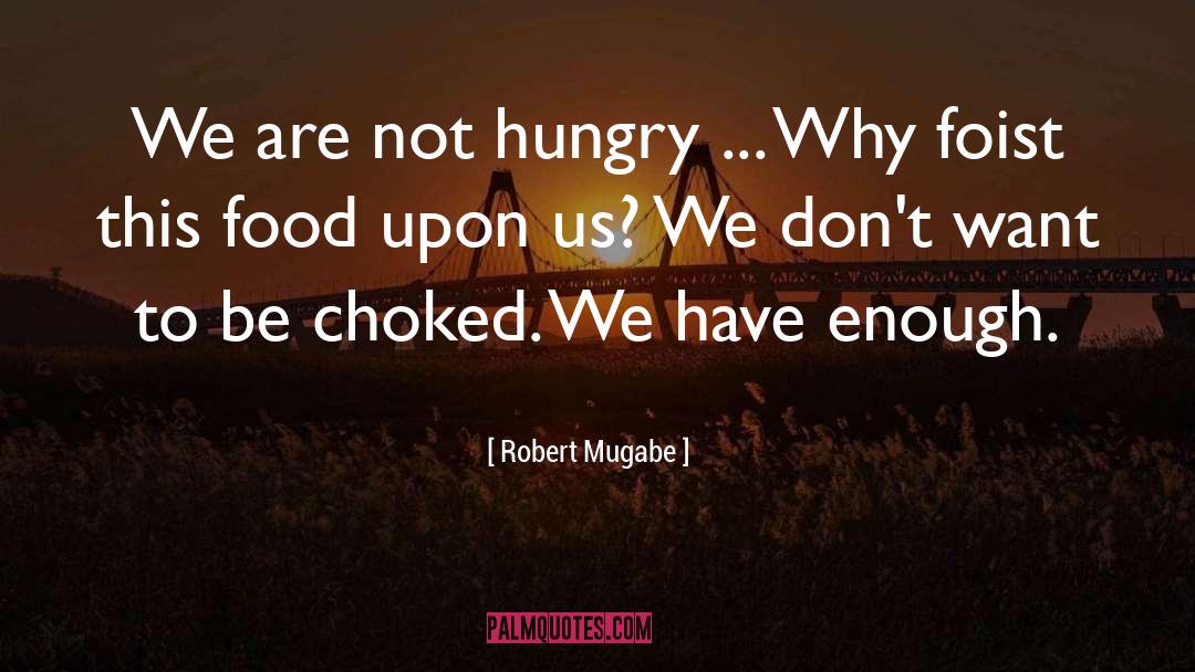 Genetically Modified Food quotes by Robert Mugabe