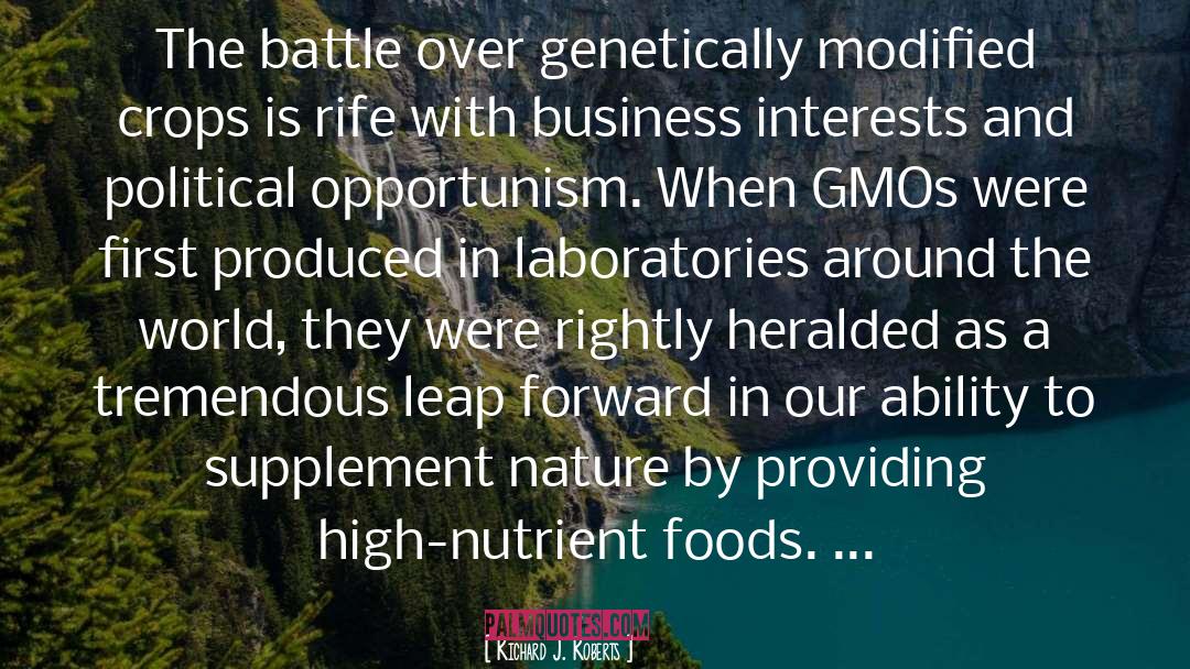 Genetically Modified Food quotes by Richard J. Roberts