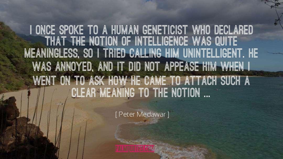 Geneticist quotes by Peter Medawar