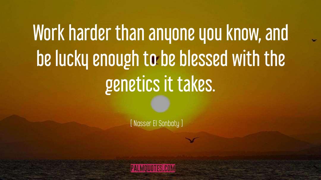 Genetics quotes by Nasser El Sonbaty