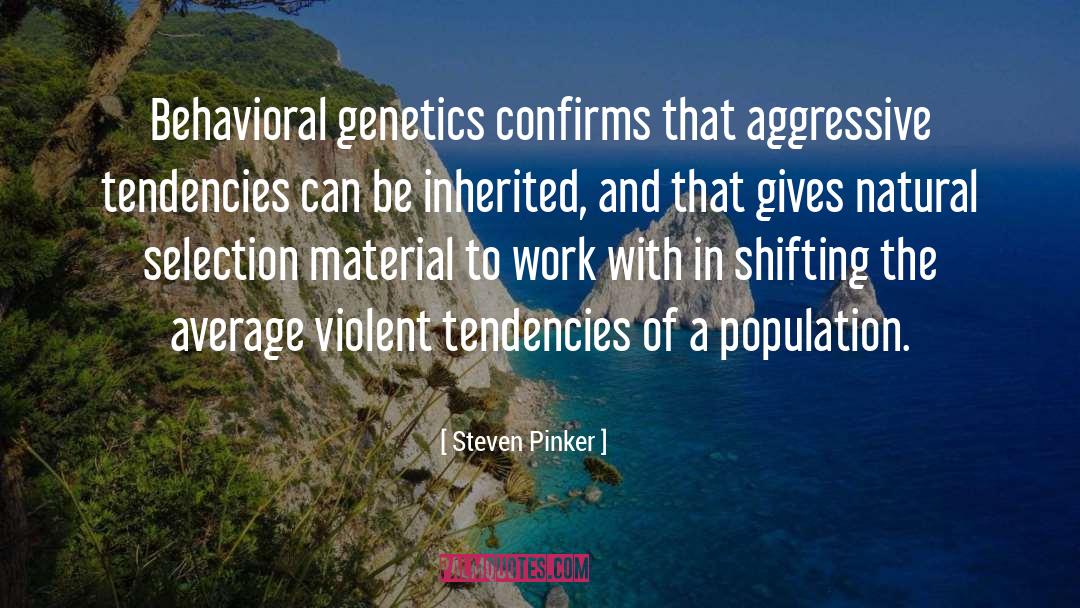 Genetics quotes by Steven Pinker