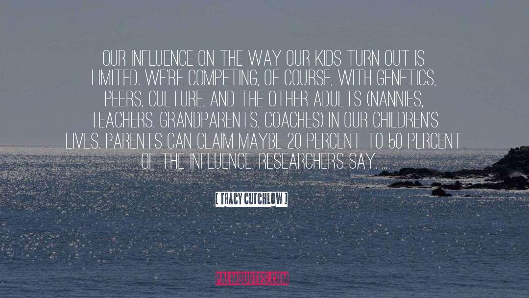 Genetics quotes by Tracy Cutchlow