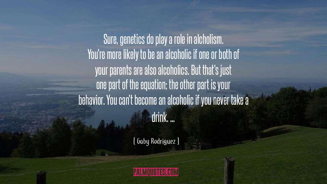 Genetics quotes by Gaby Rodriguez