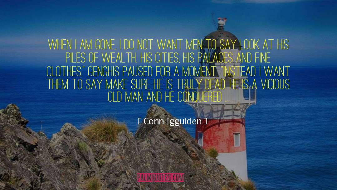 Genghis quotes by Conn Iggulden