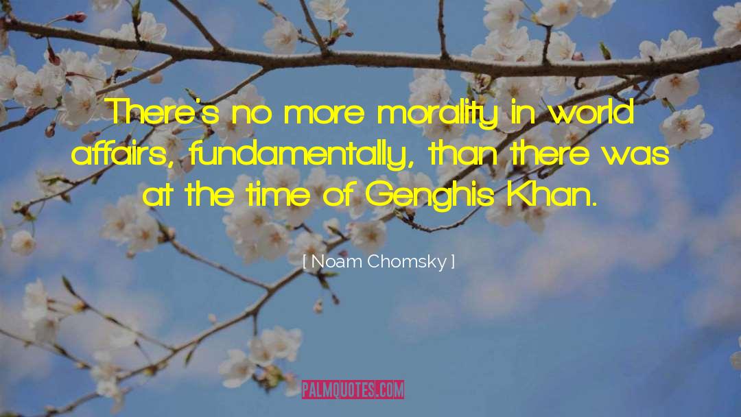 Genghis quotes by Noam Chomsky