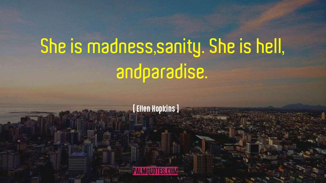 Genius And Madness quotes by Ellen Hopkins