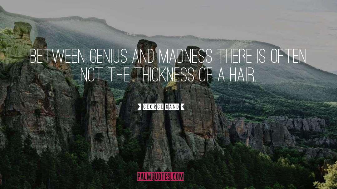 Genius And Madness quotes by George Sand