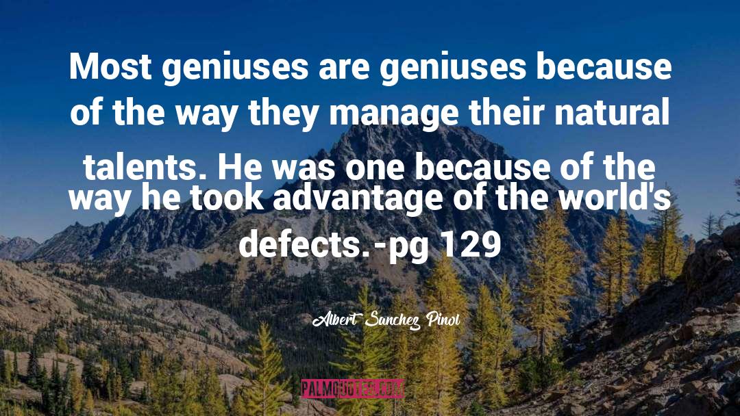 Genius Thinkers quotes by Albert Sanchez Pinol