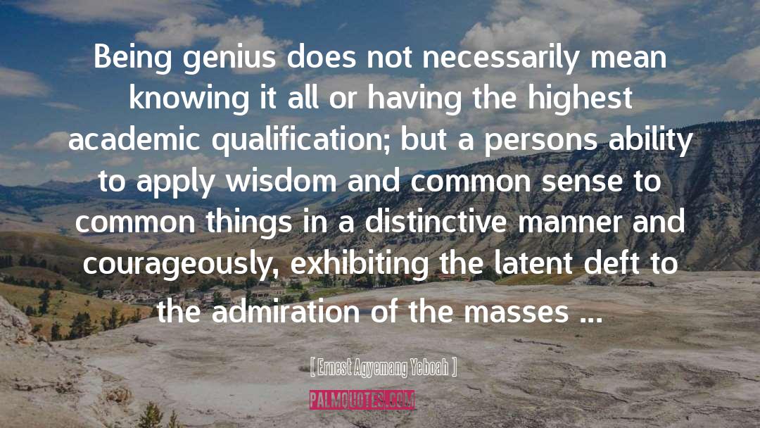 Genius Thinkers quotes by Ernest Agyemang Yeboah