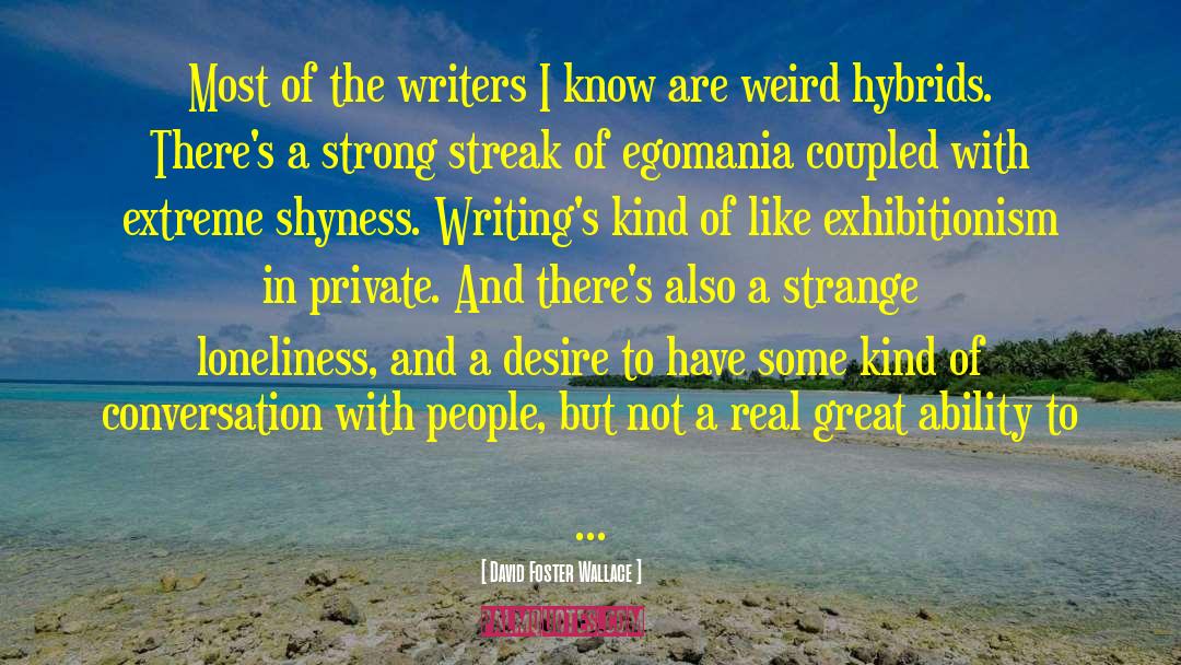 Genius Writers quotes by David Foster Wallace