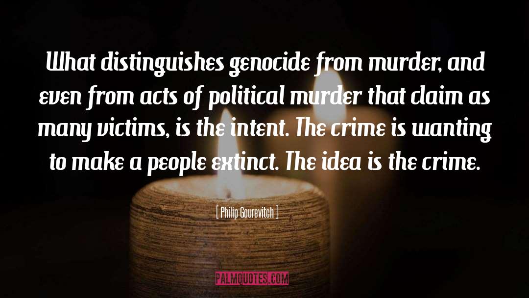 Genocide quotes by Philip Gourevitch