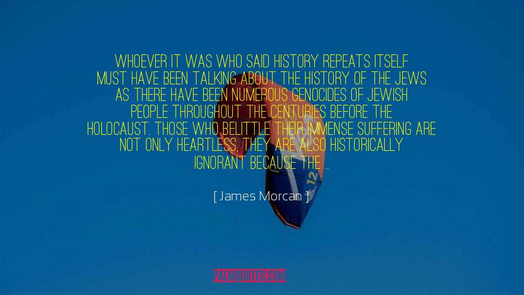 Genocides quotes by James Morcan