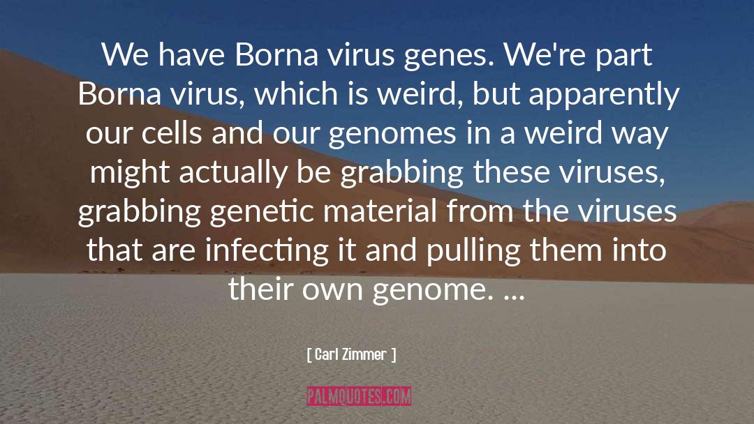 Genomes quotes by Carl Zimmer